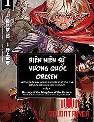 Biên Niên Sử Vương Quốc Orcsen - Vương Quốc Orc Mọi Rợ Đã Thiêu Rụi Vùng Đất Tiên Tộc Hiền Hòa Như Thế Nào? - Biên Niên Sử Vương Quốc Orcsen