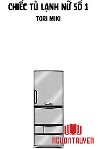Chiếc Tủ Lạnh Nữ Số 1