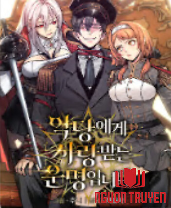 Định Mệnh Được Ác Nhân Yêu Thích - Fated To Be Loved By Villains