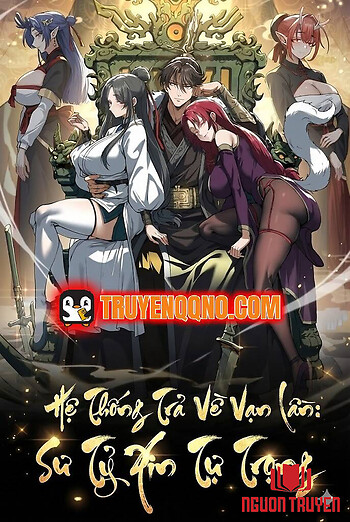 Hệ Thống Trả Về Vạn Lần: Sư Tỷ Xin Tự Trọng