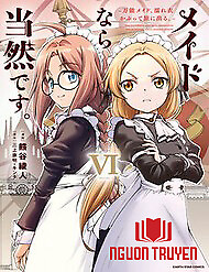 Là Một Hầu Gái, Đây Là Chuyện Đương Nhiên Ạ. - Là Một Hầu Gái