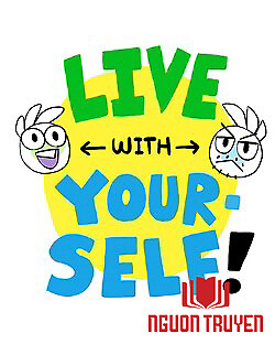 Live With Yourself! - Sống Cùng Bản Thân.