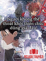 Ngươi Không Thể Thoát Khỏi Thiên Chức Dũng Giả Đâu! - Ngươi Không Thể Thoát Khỏi Thiên Chức Dũng Giả Đâu!