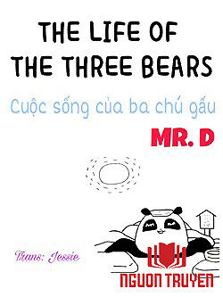 The Life Of The Three Bears - Cuộc Sống Của 3 Chú Gấu