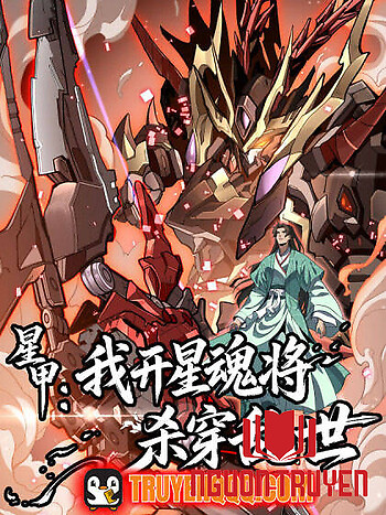 Tinh Giáp Ta Điều Khiển Tinh Hồn Tướng Giết Xuyên Loạn Thế