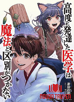 Tôi Dùng Y Học Hiện Đại Để Đối Đầu Với Ma Thuật Cổ Đại - Koudo Ni Hattatsu Shita Igaku Wa Mahou To Kubetsu Ga Tsukanai