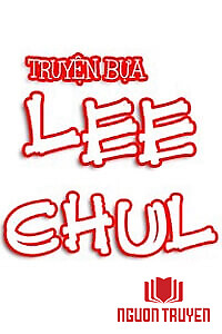 Truyện Bựa Lee Chul - Truyện Bựa Hàn Quốc