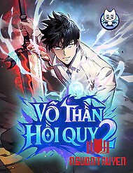 Võ Thần Hồi Quy Cấp 2 - Võ Thần Hồi Quy Cấp 2