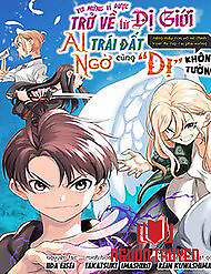 Vui Mừng Vì Được Trở Về Từ Dị Giới, Ai Ngờ Trái Đất Cũng 