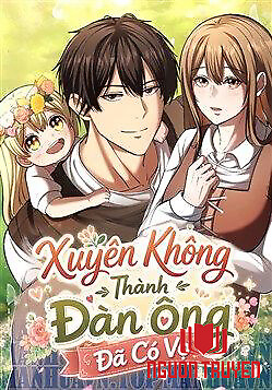 Xuyên Không Thành Đàn Ông Đã Có Vợ - Xuyên Không Thành Đàn Ông Đã Có Vợ