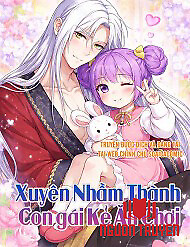 Xuyên Nhầm Thành Con Gái Kẻ Ăn Chơi - Xuyên Nhầm Thành Con Gái Kẻ Ăn Chơi