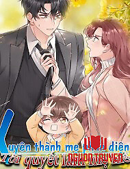 Xuyên Thành Mẹ Phản Diện, Tôi Quyết Làm Mẹ Hiền - Xuyên Thành Mẹ Phản Diện