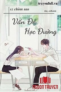 [12 Chòm Sao] Vấn Đề Học Đường - [12 Chòm Sao] Ván Đe Hoc Đuong