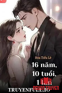 16 Năm, 10 Tuổi, 1 Lần - 16 Nam, 10 Tuoi, 1 Lan