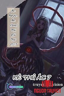 Ác Nhân Ác Báo! Tôi Có Tội Gì? - Kẻ Thủ Ác 7 - Ác Nhan Ác Bao! Toi Co Toi Gi? - Ke Thu Ác 7