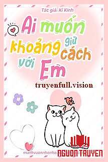 Ai Muốn Giữ Khoảng Cách Với Em - Ai Muon Giu Khoang Cach Voi Em