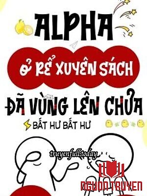 Alpha Ở Rể Xuyên Sách Đã Vùng Lên Chưa - Alpha Ở Re Xuyen Sach Đa Vung Len Chua