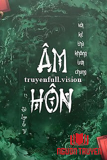 Âm Hôn Với Kẻ Thù Không Đội Trời Chung - Âm Hon Voi Ke Thu Khong Đoi Troi Chung