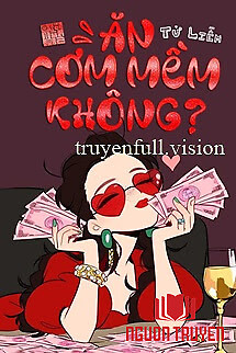 Ăn Cơm Mềm Không - Từ Liễm - Ăn Com Mem Khong - Tu Liem