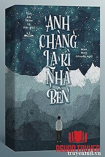 Anh Chàng Lạ Kì Nhà Bên - Anh Chang La Ki Nha Ben