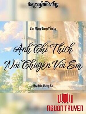 Anh Chỉ Thích Nói Chuyện Với Em - Anh Chi Thich Noi Chuyen Voi Em