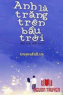 Anh Là Trăng Trên Bầu Trời - Anh La Trang Tren Bau Troi