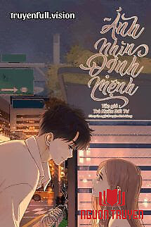 Ánh Nhìn Định Mệnh - Trà Noãn Bất Tư - Ánh Nhin Đinh Menh - Tra Noan Bat Tu