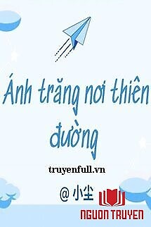 Ánh Trăng Nơi Thiên Đường - Ánh Trang Noi Thien Đuong