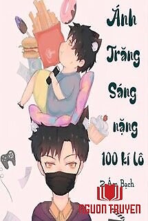 Ánh Trăng Sáng Nặng 100 Kí Lô - Ánh Trang Sang Nang 100 Ki Lo