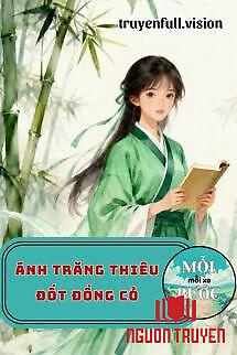 Ánh Trăng Thiêu Đốt Đồng Cỏ - Ánh Trang Thieu Đot Đong Co