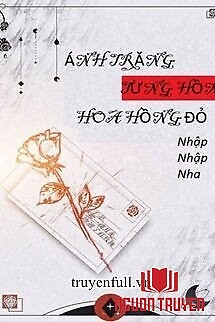 Ánh Trăng Từng Hôn Hoa Hồng Đỏ - Ánh Trang Tung Hon Hoa Hong Đo