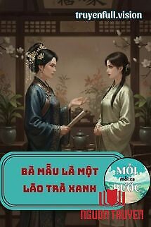 Bà Mẫu Là Một Lão Trà Xanh - Ba Mau La Mot Lao Tra Xanh