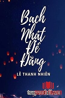 Bạch Nhật Đề Đăng - Bach Nhat Đe Đang