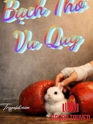 Bạch Thố Vu Quy - Mộc Phong Khinh Niên - Bach Tho Vu Quy - Moc Phong Khinh Nien