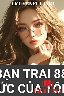 Bạn Trai 88 Ức Của Tôi - Mạn Vũ - Ban Trai 88 Ức Cua Toi - Man Vu