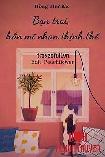 Bạn Trai, Hắn Mĩ Nhan Thịnh Thế - Ban Trai, Han Mi Nhan Thinh The