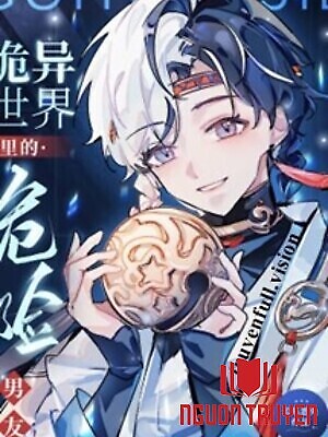 Bạn Trai Nguy Hiểm Trong Thế Giới Quỷ Dị - Ban Trai Nguy Hiem Trong The Gioi Quy Di