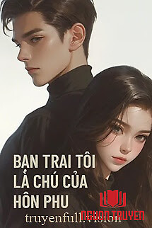 Bạn Trai Tôi Là Chú Nhỏ Của Hôn Phu - Ban Trai Toi La Chu Nho Cua Hon Phu