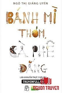 Bánh Mì Thơm, Cà Phê Đắng - Banh Mi Thom, Ca Phe Đang