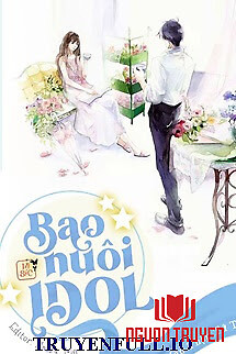 Bao Nuôi Idol - Ngụy Mãn Thập Tứ Toái - Bao Nuoi Idol - Nguy Man Thap Tu Toai