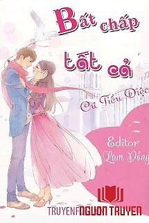 Bất Chấp Tất Cả - Bat Chap Tat Ca