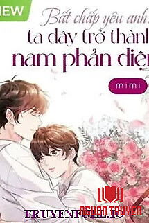 Bất Chấp Yêu Anh: Ta Đây Trở Thành Nam Phản Diện - Bat Chap Yeu Anh: Ta Đay Tro Thanh Nam Phan Dien