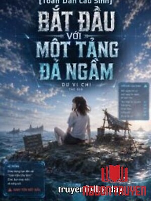 Bắt Đầu Với Một Tảng Đá Ngầm - Toàn Dân Cầu Sinh - Bat Đau Voi Mot Tang Đa Ngam - Toan Dan Cau Sinh