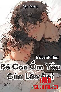 Bé Con Ốm Yếu Của Lão Đại - Be Con Ốm Yeu Cua Lao Đai