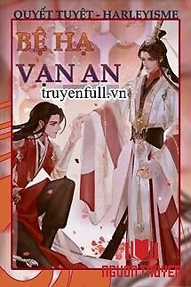 Bệ Hạ Vạn An - Be Ha Van An