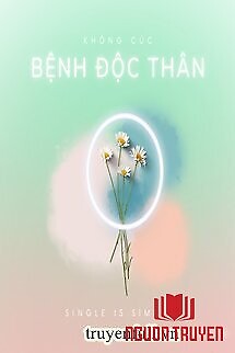 Bệnh Độc Thân - Benh Đoc Than