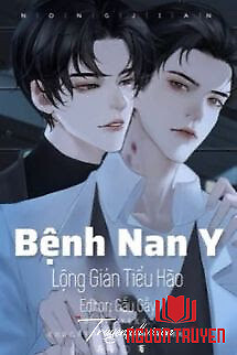 Bệnh Nan Y - Lộng Giản Tiểu Hào - Benh Nan Y - Long Gian Tieu Hao