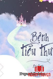 Bệnh Tiểu Thư - Bá Chính - Benh Tieu Thu - Ba Chinh
