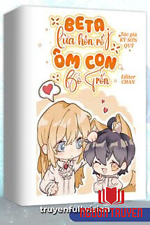 Beta Lừa Hôn Rồi Ôm Con Bỏ Trốn - Beta Lua Hon Roi Ôm Con Bo Tron