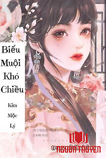 Biểu Muội Khó Chiều - Kim Mộc Lý - Bieu Muoi Kho Chieu - Kim Moc Ly